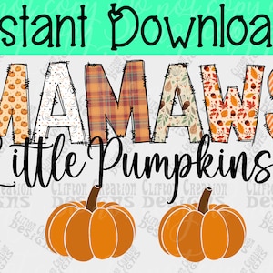 May include: A digital download design featuring the text "Mamaws Little Pumpkins" in black with a patchwork style background. The letters are decorated with various fall-themed patterns, including pumpkins, plaid, and leaves. Two orange pumpkins are included at the bottom of the design.