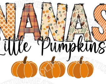 May include: A white background with the words "Nanas Little Pumpkins" in black text. The word "Nanas" is in large, colorful letters with a patchwork design. Three orange pumpkins are below the text.