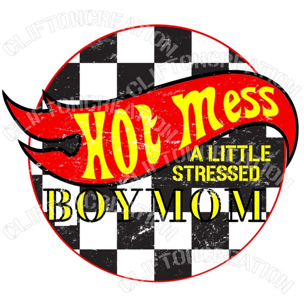 Hot Mess Boy mama, Race, Checker Flag, Hot Mess Racecar,  PNG, 2 Styles, Sublimation, MAMA boy, DIGITAL download, boy mom, boy mama
