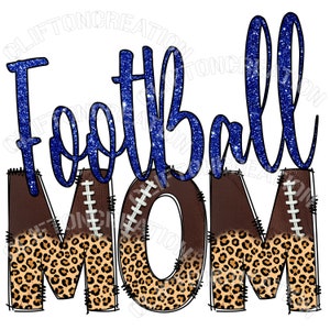 Blue Football Mom, Blue Glitter, Mom, 2 PNG Files, Cheetah, Football MOM, Sublimation, PNG File, Sports Design for Mom Mothers Day Gift
