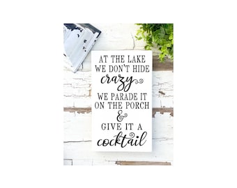 At the Lake We Don't Hide Crazy, Nautical Lake, Sign Funny, Lake Life, Porch decor, Welcome