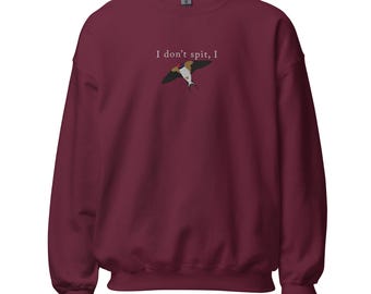 I don't spit, I *SWALLOW* Embroidered Unisex Sweatshirt