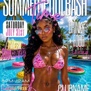 Könnte beinhalten: Ein digitaler Veranstaltungsflyer für eine Summer Poolbash mit dem Text Summer Poolbash, Time, Saturday July 31st, Drinks + Food, Twerk $100 Contest, 8pm-12am, Ladies Free til 9:00pm, Clubname und 123poolside Ave 00000 Miami, Illinois.