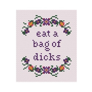 Eat a Bag of D*cks Cross Stitch Pattern - Design size: 59 x 70 stitches
