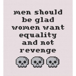 Equality or Revenge Cross Stitch Pattern - 100 x 120 stitches