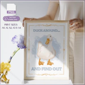 Quirky Duck Print - Duck Around and Find Out - Funny Poster - Wall Art - Animal Print - Printable Digital Art