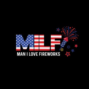 Milf Man I Love Fireworks Svg,  4Th Of July Png, Fourth Of July Svg, Independence Day, Fireworks SVG, Patriotic SVG, Digital Download, Gift