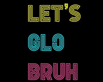 Vamos a brillar Bruh SVG, Glow Party SVG, Vamos a brillar es mi cumpleaños SVG, vamos a brillar PNG, Glow Party Squad PNG, Bruh We Out Teachers Svg, Verano Svg