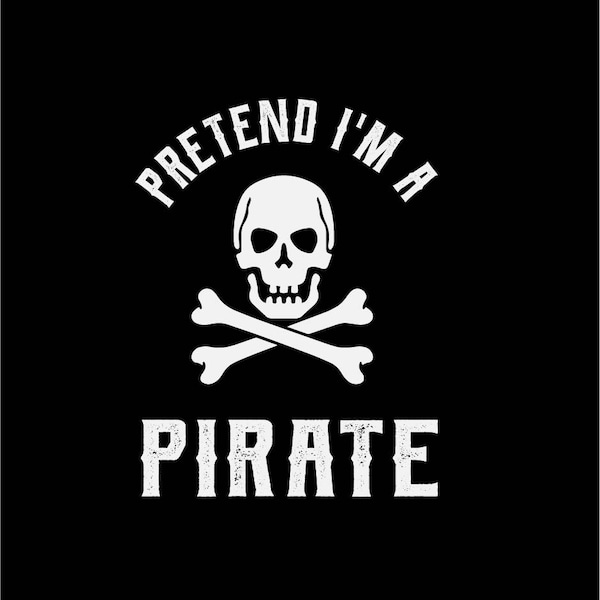 pretend I'm A Pirate, ghost Svg, Funny Halloween Costume, Halloween Drinking design, Pirate design Gift for Dad, Easy Halloween Costume Idea