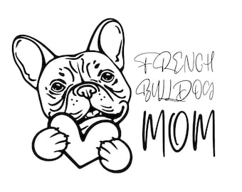 Französische Bulldogge Mom SVG: Frenchie Hundeliebhaber Geschenk, Cricut Silhouette (Digitale Dateien)
