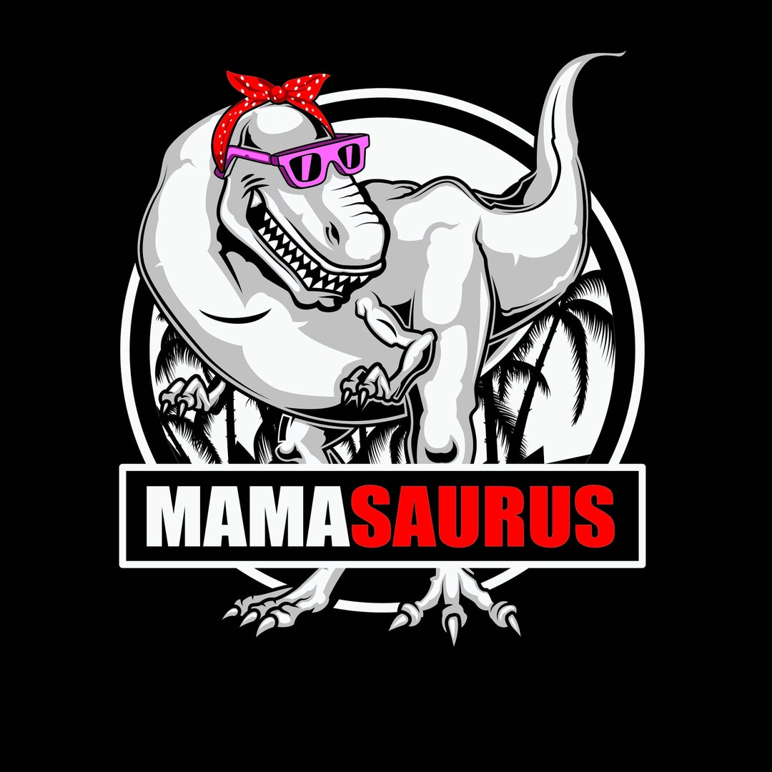 Mama Saurus SVG, Digital File Download, Dino Mom Desing, Cricut Cut ...