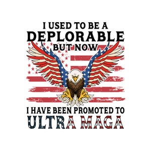 Solía ser un deplorable, pero ahora me han ascendido a Ultra Maga, partidario de Trump, Donald Trump, Make America Great Again, solo PNG