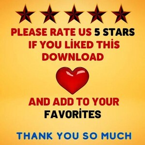 May include: A yellow background with five red stars, a red heart, and the text "PLEASE RATE US 5 STARS IF YOU LIKED THIS DOWNLOAD AND ADD TO YOUR FAVORITES THANK YOU SO MUCH".