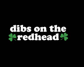 Dibs On The Redhead Baby Tee, Funny St Patricks Day Shirt Svg For Her, Green St Paddy Png, Lucky Girl Svg, Irish Baby Tee, Luck of Irish Day