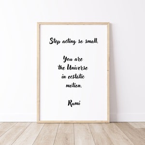 PRINTABLE Rumi Inspirational Quote, Rumi Quote Stop acting so small DIGITAL print, Spiritual Wall Art, Sufi Quote, Instant Download PNG, jpg