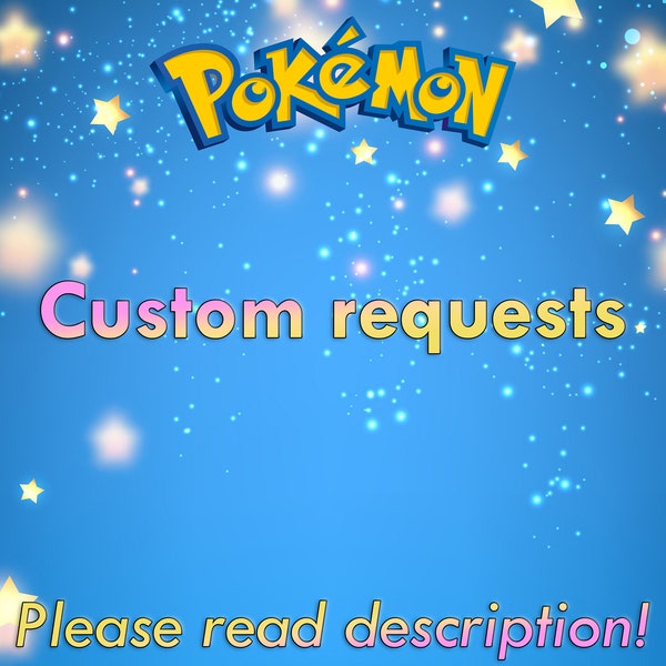 Customize your Pokémon/Custom Request - Switch games