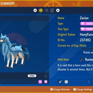 Pode incluir: Um Pokémon azul e branco chamado Zacian, nível 20, com o texto "Zacian" e "ENG" na tela. O Pokémon está segurando uma espada enferrujada, que é descrita como uma "Rusted Sword" e se diz que foi usada por um herói para deter um terrível desastre na antiguidade. O tipo do Pokémon é Fada e seu tipo Tera é Fada. O treinador original é HarryFarron e o número de identificação é 237492. O Pokémon tem 10.000 pontos de experiência e precisa de mais 1.576 para subir de nível.