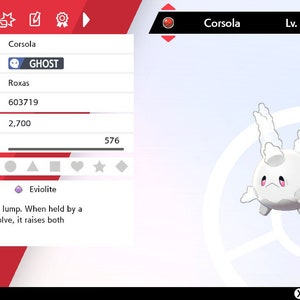 May include: A white Corsola Pokemon with pink eyes and a white background. The Pokemon is level 15 and is a Ghost type. The Pokemon's name, type, and level are displayed on the screen.
