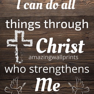 I can do all things through CHRIST who strengthens me  Philippians 4:13  Digital Download. Scripture from Bible.wooden doves