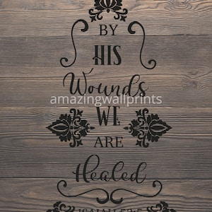 Isaiah 53:5 Bibical wooden wall art. By his wounds We are Healed. Scripture. instant Digital download.