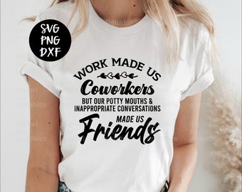 Work Made Us Coworkers Svg, Coworker Gift SVG, Colleagues, Friendship Gift SVG, Best Friend, Quotes Sayings, Cut Files For Cricut, Svg, PNG