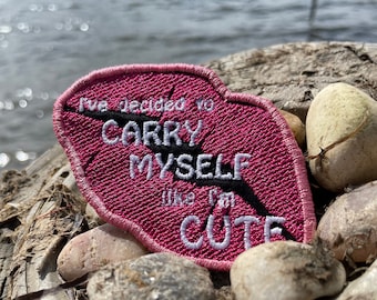 Carry Myself Like I'm Cute Iron on Patch
