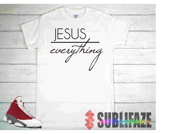 Jesus Over Everything - Instant Download - Print File - Svg - Png ...