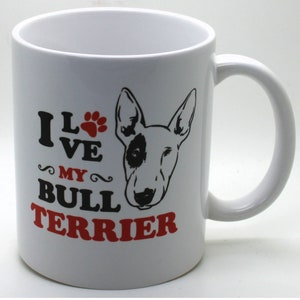 I Love My Bull Terrier Dog Mug - 11oz White Mug