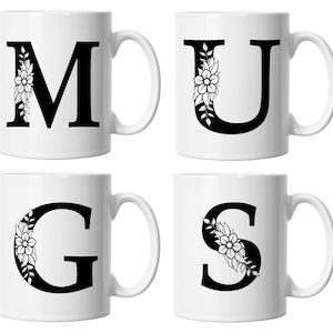 May include: Four white ceramic mugs, each with a large black letter and a floral design. The letters are M, U, G, and S. The mugs have a standard handle and a glossy finish.