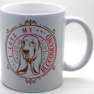 I Love My Bloodhound Dog Mug, Bloodhound Dog Mug, Bloodhound Dog Gift
