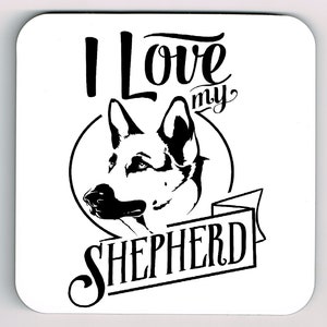 I Love My German Shepherd Dog Coaster, German Shepherd Dog Coaster, German Shepherd Dog Gift