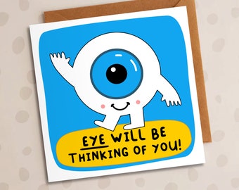 Eye Will Be Thinking of You, Eye Operation Card, Eye Pun, Positive Vibes, Cute Card, Funny Card, Operation, Hospital, Get Well, Him, For Her