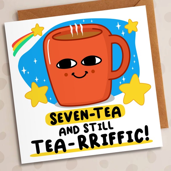 Seven-Tea And Tea-rriffic, Happy Birthday, Seventieth Card, Milestone, Tea, Friend, Brother, Sister, Him, Her