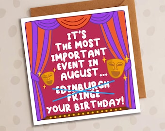 Funny Edinburgh Fringe Birthday Card, Most Important Event In August, Drama Birthday Card, Dance, Theatre, Arts, Friend, Brother, Sister