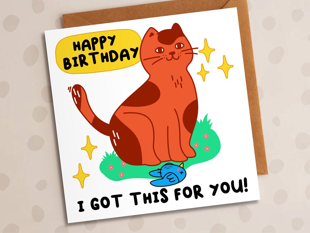 From the Cat Birthday Card, I Got This for You, Happy Birthday Card ...
