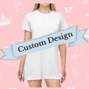 Custom T-Shirt Dress (Design of Your Choice) | Easy Costume, Fun Loungewear, Unique Gift