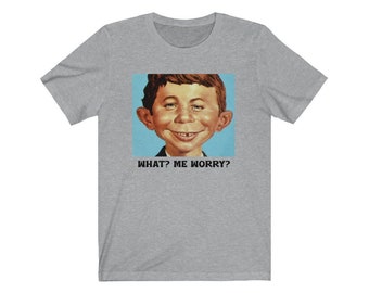 alfred e neuman what me worry t shirt - Unisex T-Shirt