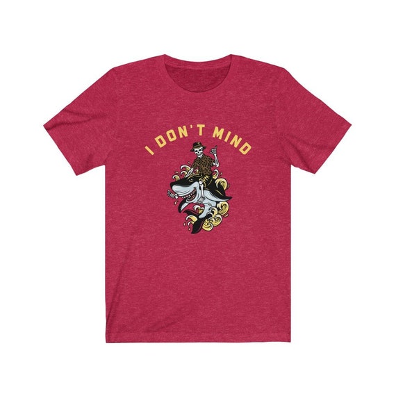 I DONT MIND   Tシャツ I Don't Mind T Shirt - Unisex T-shirt - Etsy