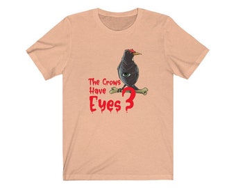 the crows have eyes 3 t-shirt - Unisex T-Shirt