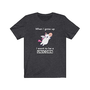 when i grow up t shirt - Unisex T-Shirt