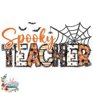May include: A Halloween-themed design with the text "Spooky Teacher" in orange and black letters with a spider web and bats in the background.