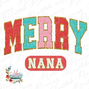 Merry Nana Varsity PNG | Cute Christmas Chenille Athletic Letters Matching Family Grandma Sublimation | Retro Vintage Holiday Design File