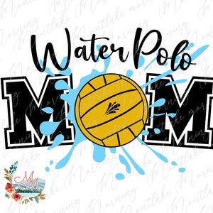 Water Polo Mom PNG for Sublimation | Waterpolo Team Mom png | Water Polo Season png | Sports T-Shirt | Cute Water Polo Digital Design File