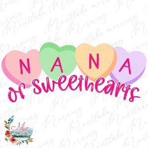 Valentine&#39;s Day Nana PNG | Valentine Grandma of Sweethearts Sublimation | Conversation Hearts Gramma Digital Design File | Sweet Hearts Nana