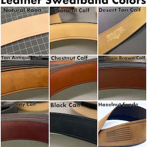 May include: Nine different colors of leather sweatbands, including natural roan, natural calf, desert tan calf, tan antique calf, chestnut calf, medium brown calf, burgundy calf, black calf, and hazelnut suede.