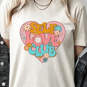 Self Love Club Gift for Her | Mental Health Shirt | Motivational Shirt | Women Mental Health | Love Self Tee | Release Stress Gift