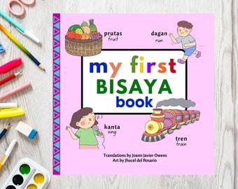 My First Bisaya Book (Bisaya/Cebuano-English book for kids)