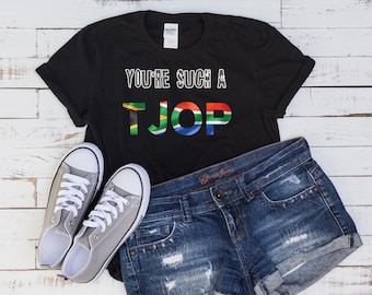 You're such a Tjop - South African slang for "You're such a chop" / Digital t-shirt design for printing