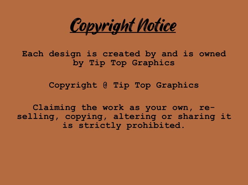 Pu&ograve; includere: Uno sfondo marrone con testo nero che recita "Copyright Notice". Il testo continua: "Ogni design &egrave; creato da e di propriet&agrave; di Tip Top Graphics. Copyright @ Tip Top Graphics. &Egrave; severamente vietato rivendicare il lavoro come proprio, rivendere, copiare, modificare o condividere."