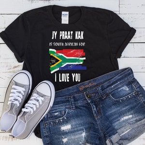 Humorous South African Tshirt Design / Jy Praat Kak is South African for I love you
